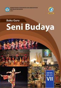 Image of Buku Guru Seni Budaya Kelas VII: Kurikulum 2013