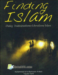 Image of Finding Islam : Dialog tradisionalisme - liberalisme islam