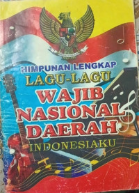 Image of Himpunan Lengkap Lagu Lagu Wajib Nasional Daerah Indonesiaku