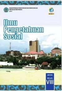 Image of Ilmu Pengetahuan Sosial untuk SMP Kelas VIII :Kurikulum 2013