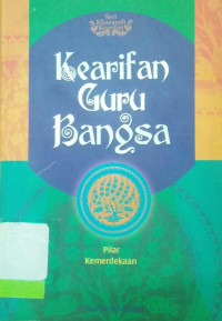 Image of Kearifan Guru Bangsa Pilar Kemerdekaan : Seri khasanah kearifan
