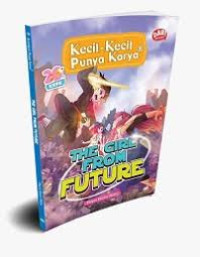 Image of The girl from future; KKPK ( Kecil-kecil punya karya)